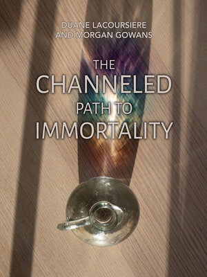 cover image of The Channeled Path to Immortality